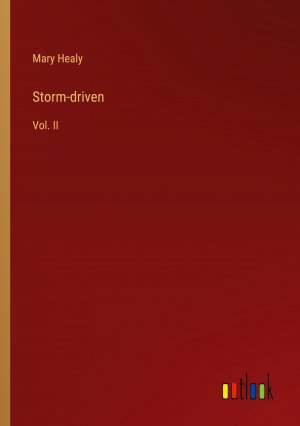 Storm-driven / Vol. II / Mary Healy / Taschenbuch / Paperback / Englisch / 2024 / Outlook Verlag / EAN 9783385540668