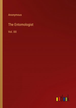 The Entomologist / Vol. XX / Anonymous / Taschenbuch / Paperback / Englisch / 2024 / Outlook Verlag / EAN 9783385558960