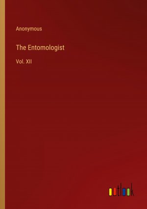 The Entomologist / Vol. XII / Anonymous / Taschenbuch / Paperback / Englisch / 2024 / Outlook Verlag / EAN 9783385558434