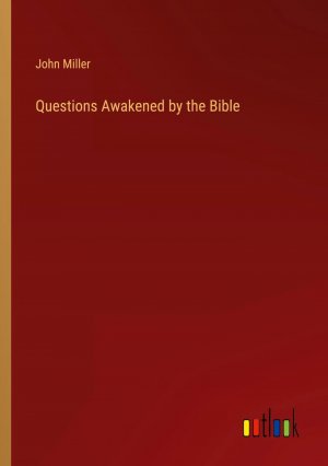 Questions Awakened by the Bible / John Miller / Taschenbuch / Paperback / Englisch / 2024 / Outlook Verlag / EAN 9783385562950
