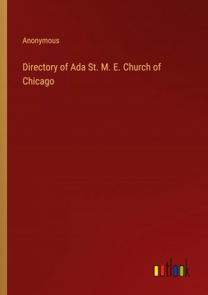 Directory of Ada St. M. E. Church of Chicago / Anonymous / Taschenbuch / Paperback / Englisch / 2024 / Outlook Verlag / EAN 9783385560161