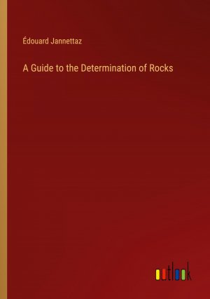 A Guide to the Determination of Rocks / Édouard Jannettaz / Taschenbuch / Paperback / Englisch / 2024 / Outlook Verlag / EAN 9783385559455