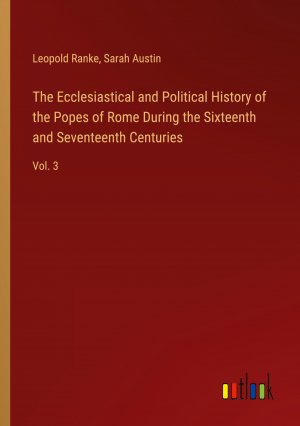 The Ecclesiastical and Political History of the Popes of Rome During the Sixteenth and Seventeenth Centuries / Vol. 3 / Leopold Ranke (u. a.) / Taschenbuch / Paperback / Englisch / 2024