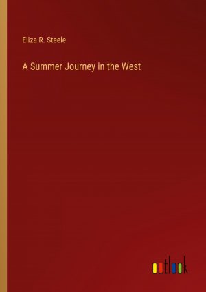 A Summer Journey in the West / Eliza R. Steele / Taschenbuch / Paperback / Englisch / 2024 / Outlook Verlag / EAN 9783368893484