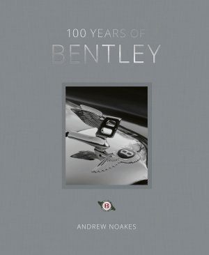 neues Buch – Andrew Noakes – 100 Years of Bentley - reissue / Andrew Noakes / Buch / Gebunden / Englisch / 2021 / Quarto Publishing PLC / EAN 9780711273795