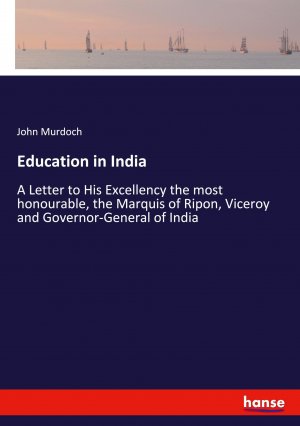 Education in India / A Letter to His Excellency the most honourable, the Marquis of Ripon, Viceroy and Governor-General of India / John Murdoch / Taschenbuch / Paperback / Kartoniert Broschiert / 2021