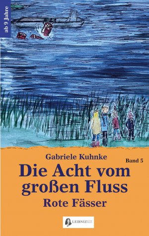 Die Acht vom großen Fluss, Bd. 5 / Rote Fässer / Gabriele Kuhnke / Taschenbuch / 124 S. / Deutsch / 2021 / Leibniz-Blätter-Verlag / EAN 9783982283227