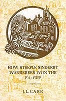 How Steeple Sinderby Wanderers Won the F.A.Cup / J L Carr / Taschenbuch / Kartoniert Broschiert / Englisch / 1992 / The Quince Tree Press / EAN 9780900847943