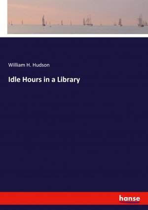 Idle Hours in a Library / William H. Hudson / Taschenbuch / Paperback / Kartoniert Broschiert / Englisch / 2021 / hansebooks / EAN 9783348063807