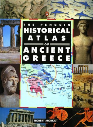 The Penguin Historical Atlas of Ancient Greece / Robert Morkot / Taschenbuch / Einband - flex.(Paperback) / Englisch / 1997 / Transworld / EAN 9780140513356