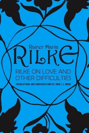 Rilke on Love and Other Difficulties / Translations and Considerations / John J L Mood (u. a.) / Taschenbuch / Kartoniert Broschiert / Englisch / 1994 / Blue Guides Limited of London