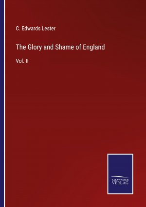 The Glory and Shame of England / Vol. II / C. Edwards Lester / Taschenbuch / Paperback / Englisch / 2022 / Outlook / EAN 9783752561302