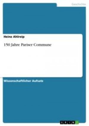 150 Jahre Pariser Commune / Heinz Ahlreip / Taschenbuch / Paperback / 40 S. / Deutsch / 2022 / GRIN Verlag / EAN 9783346573469