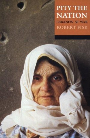 neues Buch – Robert Fisk – Pity the Nation / Lebanon at War / Robert Fisk / Taschenbuch / Kartoniert Broschiert / Englisch / 2001 / Oxford University Press / EAN 9780192801302