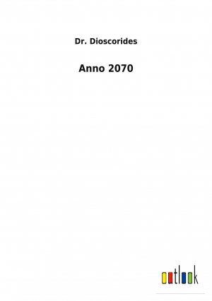 Anno 2070 / Dioscorides / Taschenbuch / Paperback / Niederländisch / 2022 / Outlook Verlag / EAN 9783752472288