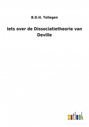 Iets over de Dissociatietheorie van Deville / B. D. H. Tellegen / Taschenbuch / Paperback / Niederländisch / 2022 / Outlook Verlag / EAN 9783752472462