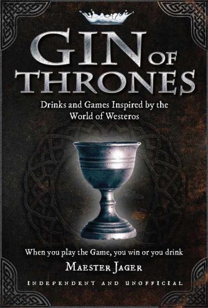 Gin of Thrones / Cocktails & drinking games inspired by the World of Westeros / Daniel Bettridge / Buch / Gebunden / Englisch / 2019 / Headline Publishing Group / EAN 9781911610281