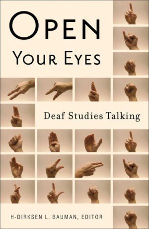 Open Your Eyes / Deaf Studies Talking / H-Dirksen L. Bauman / Taschenbuch / Kartoniert Broschiert / Englisch / 2008 / University of Minnesota Press / EAN 9780816646197