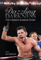 A Dazzling Darkness / The Darren Barker Story / Buch / Gebunden / Englisch / 2015 / Floodlit Dreams Ltd / EAN 9780992658533