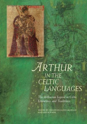 Arthur in the Celtic Languages / The Arthurian Legend in Celtic Literatures and Traditions / Ceridwen Lloyd-Morgan (u. a.) / Buch / Gebunden / Englisch / 2019 / University of Wales Press