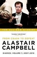 Alastair Campbell Diaries: Volume 7 / From Crash to Defeat, 2007-2010 / Alastair Campbell / Buch / Gebunden / Englisch / 2018 / Biteback Publishing / EAN 9781785900853