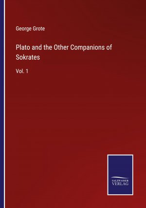 Plato and the Other Companions of Sokrates / Vol. 1 / George Grote / Taschenbuch / Paperback / Englisch / 2022 / Outlook / EAN 9783752589306