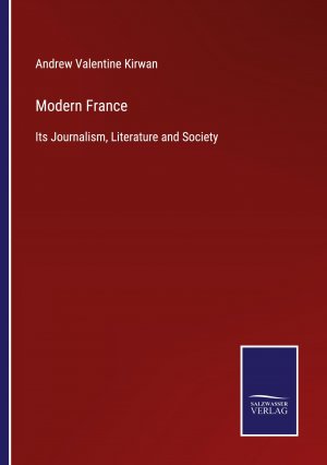 Modern France / Its Journalism, Literature and Society / Andrew Valentine Kirwan / Taschenbuch / Paperback / Englisch / 2022 / Outlook / EAN 9783375005986