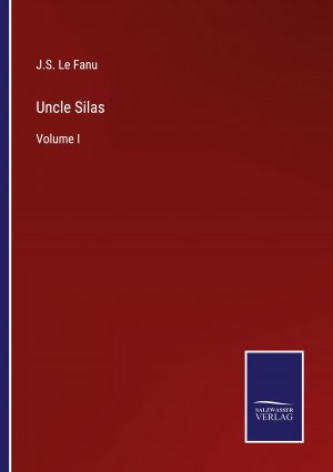 Uncle Silas / Volume I / J. S. Le Fanu / Taschenbuch / Paperback / Englisch / 2022 / Outlook / EAN 9783375011727