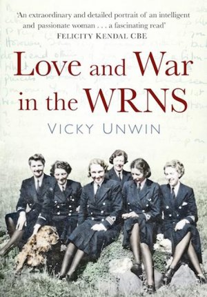 Love and War in the WRNS / Letters Home 1940-46 / Vicky Unwin / Taschenbuch / Kartoniert Broschiert / Englisch / 2022 / The History Press Ltd / EAN 9781803990590