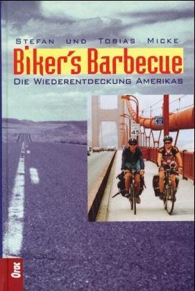 neues Buch – Stefan Micke – Biker's Barbecue / Die Wiederentdeckung Amerikas / Stefan Micke (u. a.) / Buch / Gebunden / Deutsch / 2000 / Orac / EAN 9783701504244