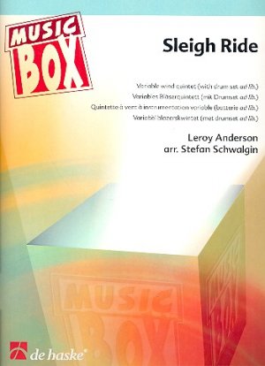 Sleigh Ride / Variable wind quintet (with drum set ad lib.) / Leroy Anderson / Music Box / Partitur + Stimmen / 2008 / De Haske International / EAN 9789043131384