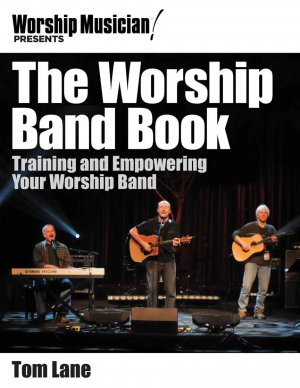 neues Buch – Worship Musician! Presents The Worship Band Book / Training and Empowering your Worship band / Worship Musician Presents / Buch / 2012 / Hal Leonard / EAN 0884088616434 neues Buch – Worship Musician! Presents The Worship Band Book / Training and Empowering your Worship band / Worship Musician Presents / Buch / 2012 / Hal Leonard / EAN 0884088616434