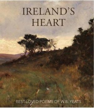 Ireland's Heart / Best Loved Poems of W.B. Yeats / W.B YEATS / Buch / Gebunden / Englisch / 2022 / Gill / EAN 9780717190867