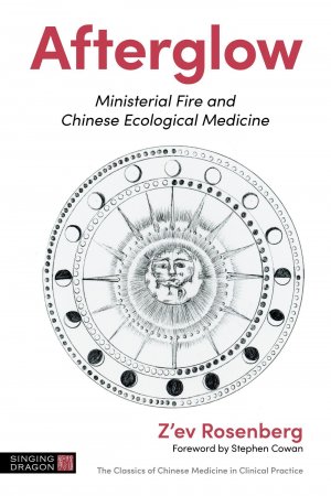 neues Buch – Rosenberg, Z'Ev – Afterglow / Ministerial Fire and Chinese Ecological Medicine / Z'Ev Rosenberg / Taschenbuch / Kartoniert Broschiert / Englisch / 2022 / Jessica Kingsley Publishers / EAN 9781787754126