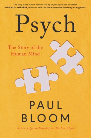 neues Buch – Paul Bloom – Psych / The Story of the Human Mind / Paul Bloom / Buch / Englisch / 2023 / Harper Collins Publ. USA / EAN 9780063096356