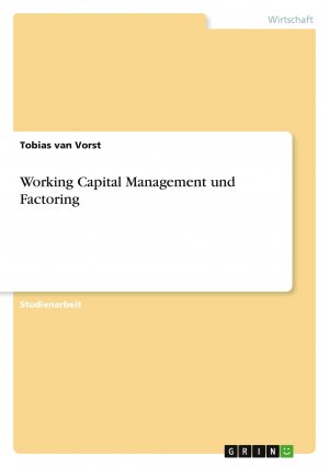 Working Capital Management und Factoring / Tobias van Vorst / Taschenbuch / Paperback / 28 S. / Deutsch / 2022 / GRIN Verlag / EAN 9783346648686