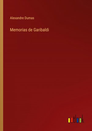 Memorias de Garibaldi / Alexandre Dumas / Taschenbuch / Paperback / Portugiesisch / 2022 / Outlook Verlag / EAN 9783368005283