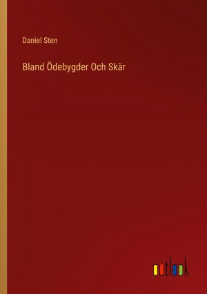 Bland Ödebygder Och Skär / Daniel Sten / Taschenbuch / Paperback / Schwedisch / 2022 / Outlook Verlag / EAN 9783368005726