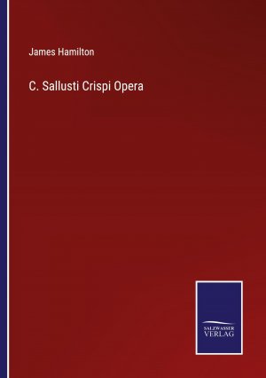 C. Sallusti Crispi Opera / James Hamilton / Taschenbuch / Paperback / Kartoniert Broschiert / Englisch / 2022 / Outlook / EAN 9783375100643