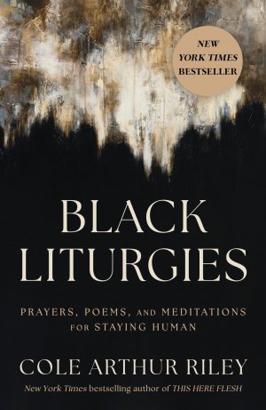 Black Liturgies / Prayers, poems and meditations for staying human / Cole Arthur Riley / Taschenbuch / Englisch / 2025 / Hodder & Stoughton / EAN 9781399815000