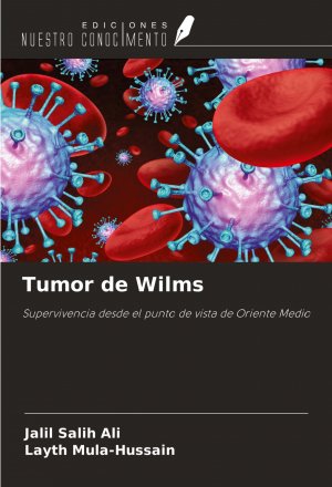 Tumor de Wilms / Supervivencia desde el punto de vista de Oriente Medio / Jalil Salih Ali (u. a.) / Taschenbuch / Paperback / Spanisch / 2024 / Ediciones Nuestro Conocimiento / EAN 9786208102913