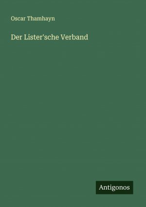 Der Lister'sche Verband / Oscar Thamhayn / Taschenbuch / Paperback / 336 S. / Deutsch / 2024 / Antigonos Verlag / EAN 9783386431477