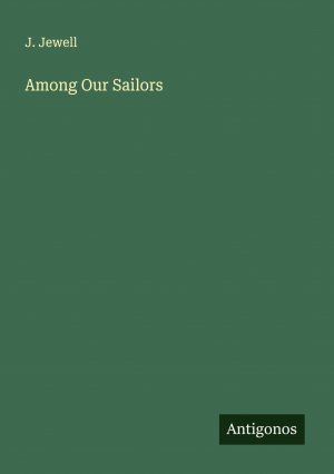 Among Our Sailors / J. Jewell / Taschenbuch / Paperback / Englisch / 2024 / Antigonos Verlag / EAN 9783386118842