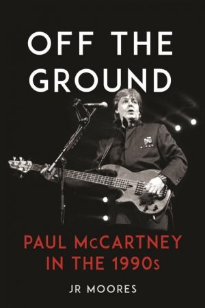 Off the Ground / Paul McCartney in the 1990s / Jr Moores / Buch / 294 S. / Englisch / 2025 / Reaktion Books / EAN 9781789149425