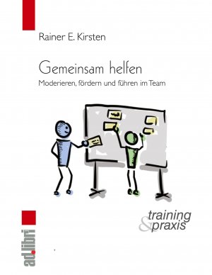 Gemeinsam helfen / Moderieren, fördern und führen im Team / Rainer E. Kirsten / Taschenbuch / 192 S. / Deutsch / 2024 / adlibri Verlag / EAN 9783960690610