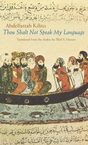 Thou Shalt Not Speak My Language / Abdelfattah Kilito / Buch / Middle East Literature In Translation|Middle East Literature in Tran / Gebunden / Englisch / 2008 / Syracuse University