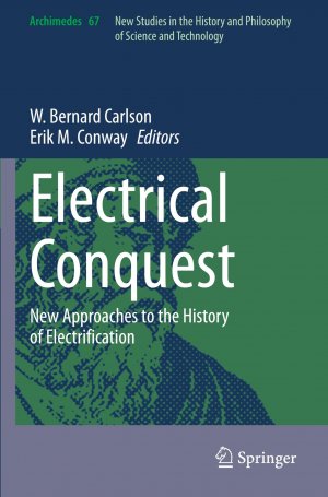 Electrical Conquest / New Approaches to the History of Electrification / Erik M Conway (u. a.) / Taschenbuch / ix / Englisch / 2025 / Springer Nature Switzerland / EAN 9783031445934