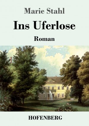 Ins Uferlose / Roman / Marie Stahl / Taschenbuch / 60 S. / Deutsch / 2025 / Henricus - Edition Deutsche Klassik GmbH, Berlin / EAN 9783743749184