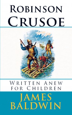 neues Buch – James Baldwin – Robinson Crusoe Written Anew for Children / James Baldwin / Taschenbuch / Niederländisch / 2025 / E-Kitap Projesi & Cheapest Books / EAN 9786256015708