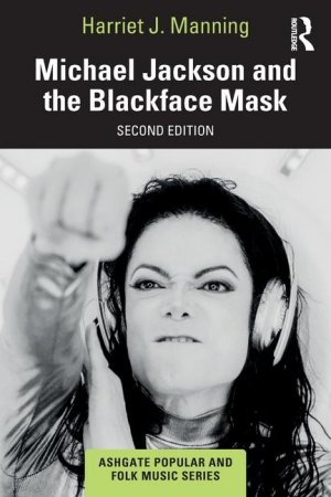 neues Buch – Manning, Harriet J – Michael Jackson and the Blackface Mask / Harriet J Manning / Taschenbuch / Einband - flex.(Paperback) / Englisch / 2024 / Taylor & Francis / EAN 9781032508535